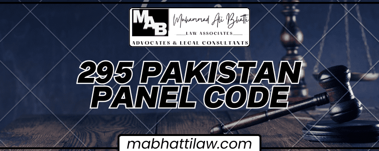 295 PPC Pakistan: Understanding Section 295 PPC Pakistan Law